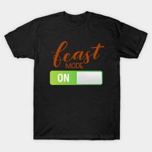 Feast Mode On T-Shirt